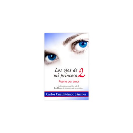 Los ojos de mi princesa 2: Fuerte por amor